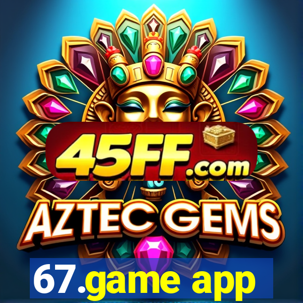 67.game app